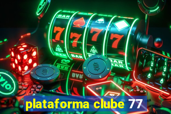 plataforma clube 77